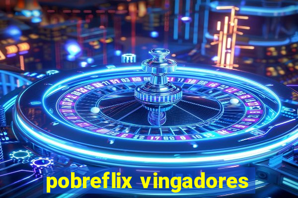 pobreflix vingadores